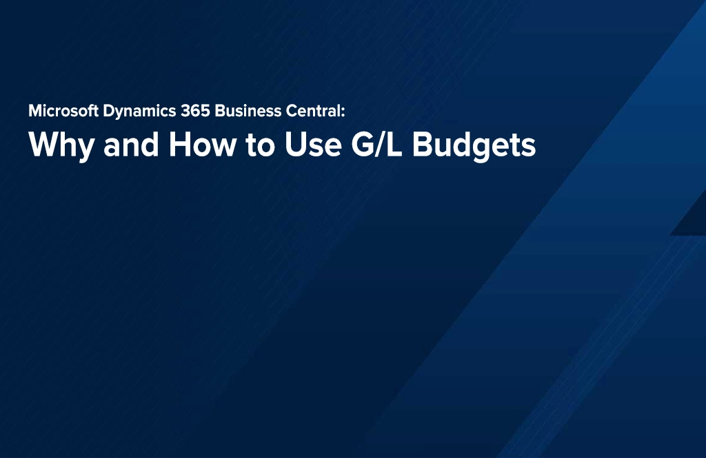 Microsoft Dynamics 365 Business Central: Why and How to Use G/L Budgets
