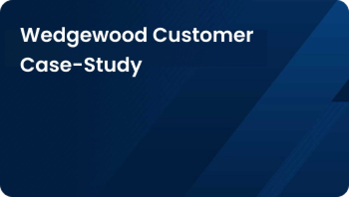 Wedgewood Customer Case Study