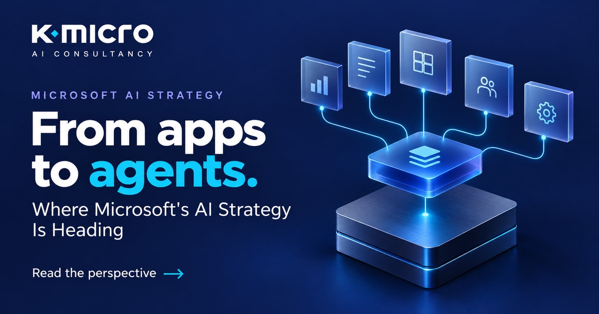 KMicro AI Consultancy: From apps to agents. Where Microsoft's AI Strategy Is Heading. Connected business applications feed a unified AI agent layer above a shared data foundation.